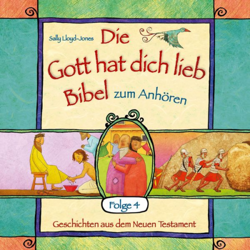 Sally Lloyd-Jones - Die Gott hat dich lieb Bibel zum Anhören - Geschichten aus dem Neuen Testament - Folge 4