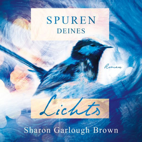 Sharon Garlough Brown - Spuren deines Lichts