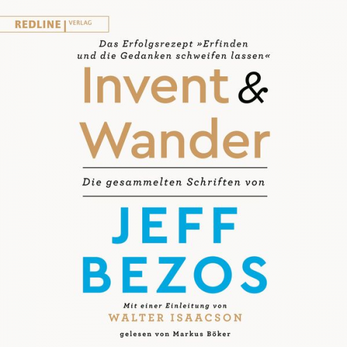 Jeff Bezos - Invent and Wander – Das Erfolgsrezept »Erfinden und die Gedanken schweifen lassen«