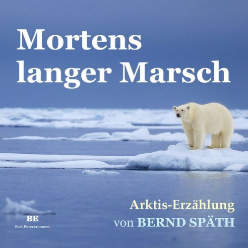 Bernd Späth - Mortens langer Marsch