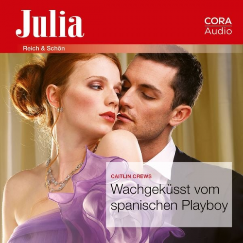 Caitlin Crews - Wachgeküsst vom spanischen Playboy (Julia 102020)