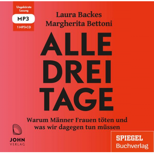 Laura Backes Margherita Bettoni - Alle drei Tage: Warum Männer Frauen töten und was wir dagegen tun müssen Ein SPIEGEL-Hörbuch