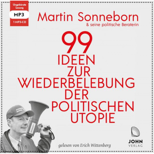 Martin Sonneborn - 99 Ideen zur Wiederbelebung der politischen Utopie: Das kommunistische Manifest