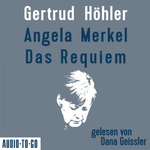 Gertrud Höhler - Angela Merkel - Das Requiem