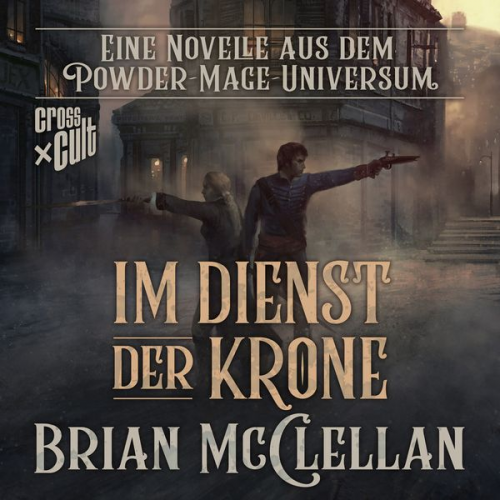 Brian McClellan - Eine Novelle aus dem Powder-Mage-Universum: Im Dienst der Krone