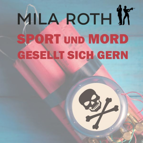 Mila Roth - Sport und Mord gesellt sich gern