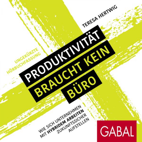 Teresa Hertwig - Produktivität braucht kein Büro