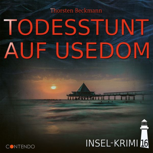 Thorsten Beckmann - Insel-Krimi 16: Todesstunt auf Usedom