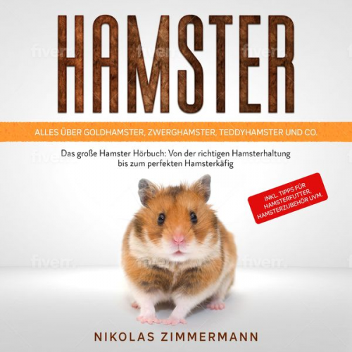 Nikolas Zimmermann - HAMSTER - Alles über Goldhamster, Zwerghamster, Teddyhamster und Co.: Das große Hamster Buch: Von der richtigen Hamsterhaltung bis zum perfekten Hamst