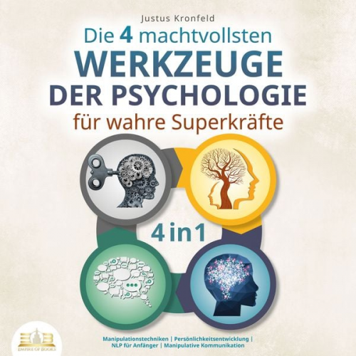 Justus Kronfeld - Die 4 machtvollsten Werkzeuge der Psychologie für wahre Superkräfte: Manipulationstechniken | Persönlichkeitsentwicklung | NLP für Anfänger | Manipula