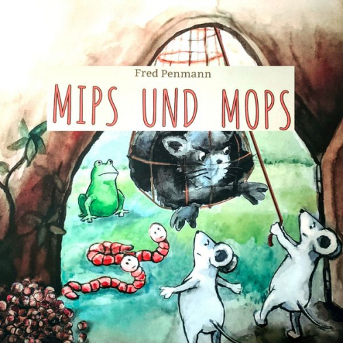 Fred Penmann - Mips und Mops