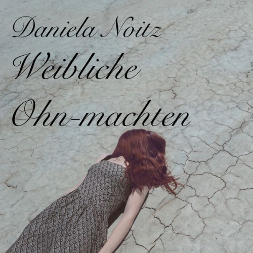 Daniela Noitz - Weibliche Ohn-machten