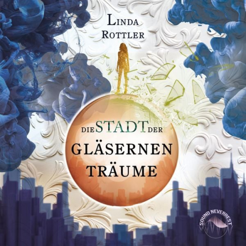 Linda Rottler - Die Stadt der gläsernen Träume