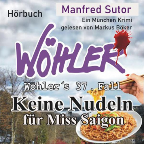 Manfred Sutor - Keine Nudeln für Miss Saigon