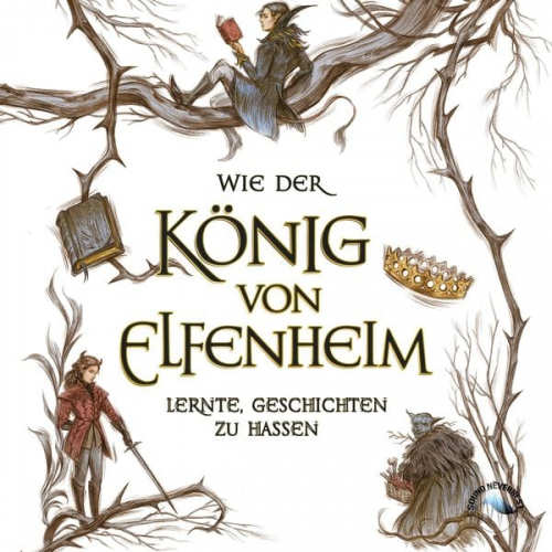 Holly Black - Wie der König von Elfenheim lernte Geschichten zu hassen