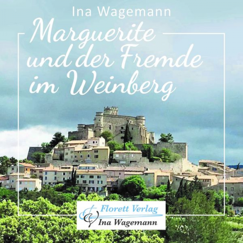 Ina Wagemann - Marguerite und der Fremde im Weinberg