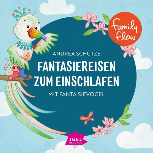 Andrea Schütze - FamilyFlow. Fantasiereisen zum Einschlafen mit Fanta Sievogel