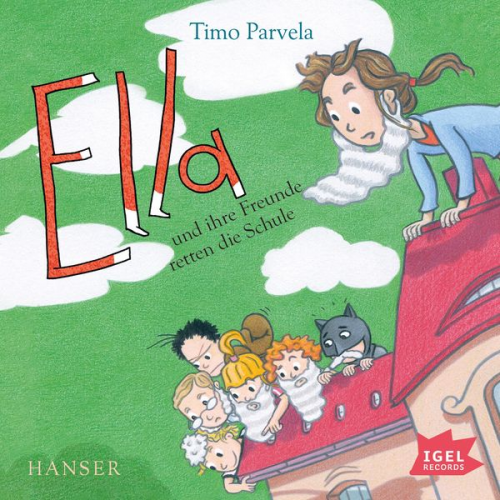 Timo Parvela - Ella 18. Ella und ihre Freunde retten die Schule