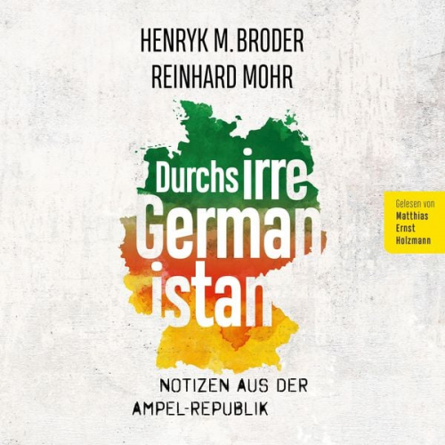 Henryk M. Broder Mohr - Durchs irre Germanistan: Notizen aus der Ampel-Republik