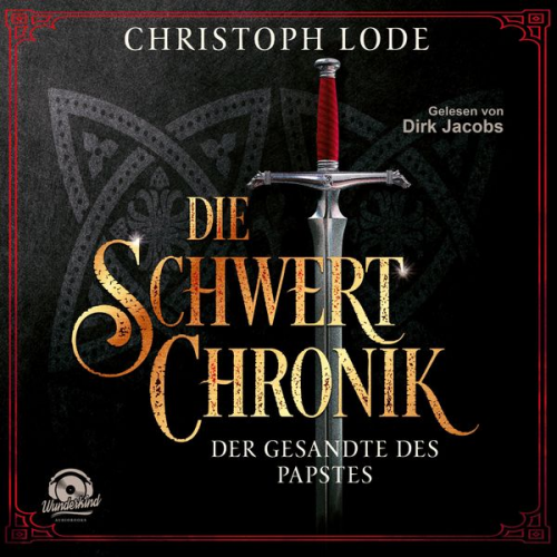 Christoph Lode - Die Schwertchronik: Der Gesandte des Papstes