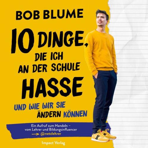 Bob Blume - Zehn Dinge, die ich an der Schule hasse