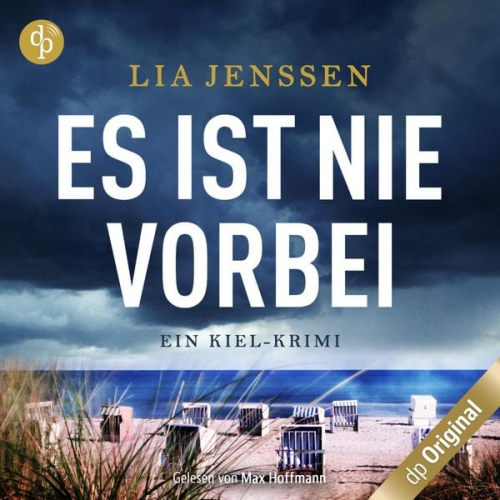 Lia Jenssen - Es ist nie vorbei - Ein Kiel-Krimi