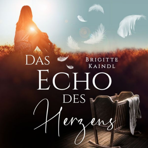 Brigitte Kaindl - Das Echo des Herzens