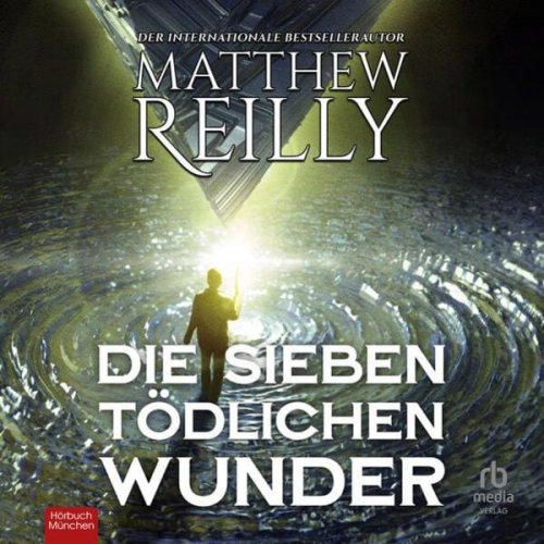 Matthew Reilly - Die sieben tödlichen Wunder