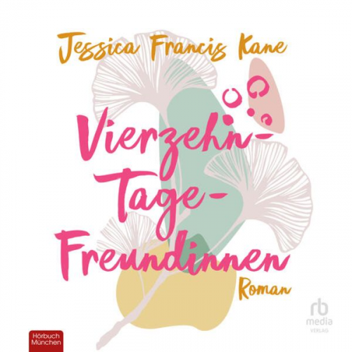 Jessica Francis Kane - Vierzehn-Tage-Freundinnen