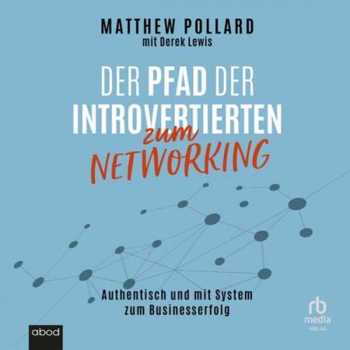 Matthew Pollard - Der Pfad der Introvertierten zum Networking