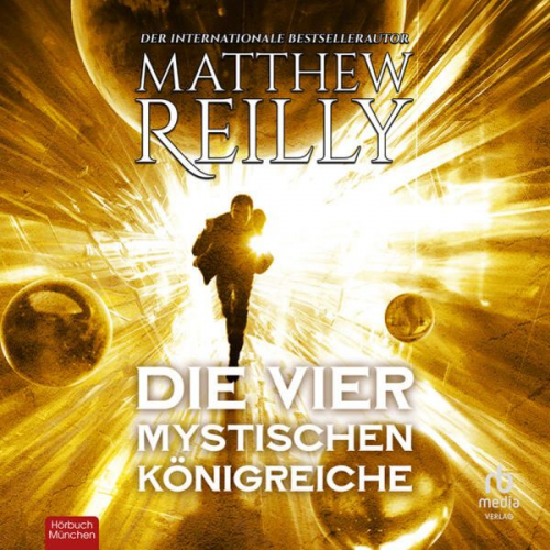 Matthew Reilly - Die vier mystischen Königreiche