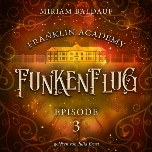 Miriam Baldauf - Franklin Academy, Episode 3 - Funkenflug