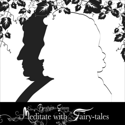 Brothers Grimm - Meditate with Fairytales