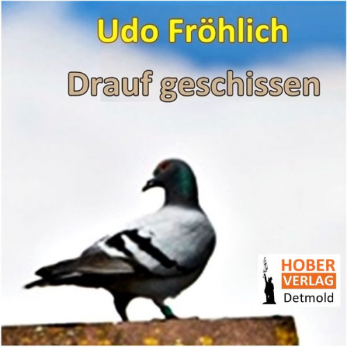 Udo Fröhlich - Drauf geschissen