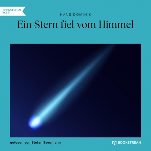 Hans Dominik - Ein Stern fiel vom Himmel