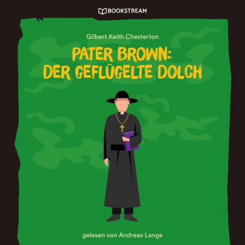 Gilbert Keith Chesterton - Pater Brown: Der geflügelte Dolch