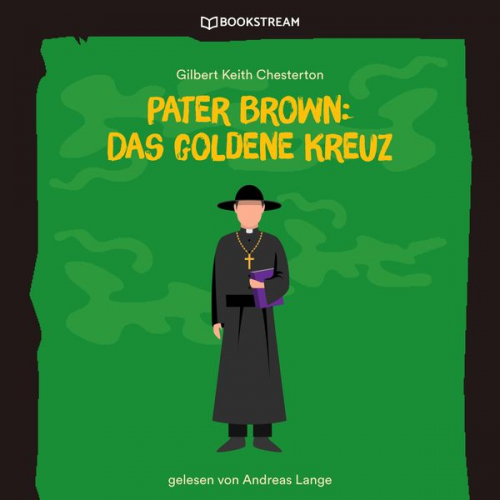 Gilbert Keith Chesterton - Pater Brown: Das goldene Kreuz