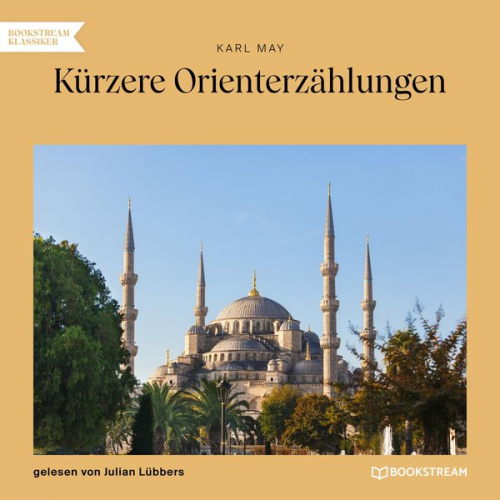 Karl May - Kürzere Orienterzählungen