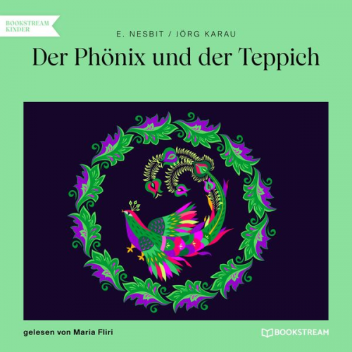 Edith Nesbit Jörg Karau - Der Phönix und der Teppich