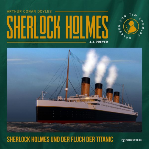 Arthur Conan Doyle J. J. Preyer - Sherlock Holmes und der Fluch der Titanic