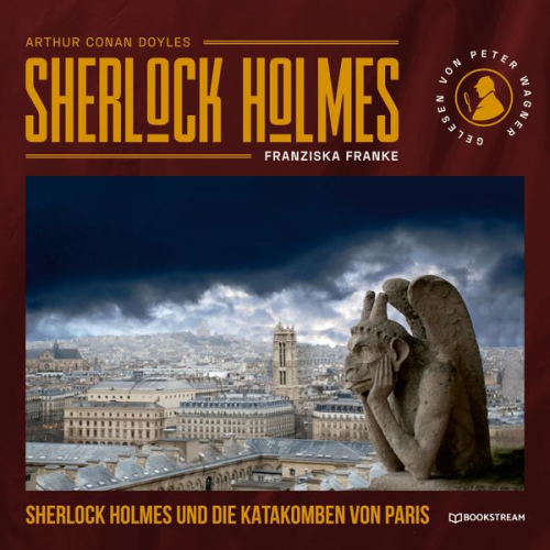 Arthur Conan Doyle Franziska Franke - Sherlock Holmes und die Katakomben von Paris