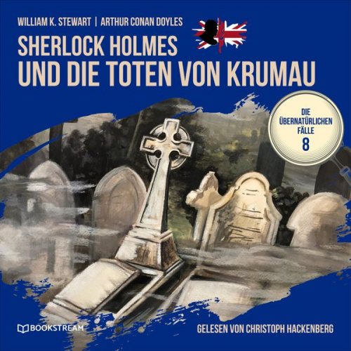 Arthur Conan Doyle William K. Stewart - Sherlock Holmes und die Toten von Krumau