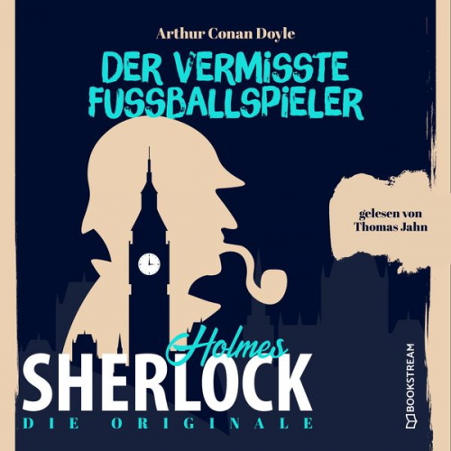 Arthur Conan Doyle - Die Originale: Der vermisste Fußballspieler