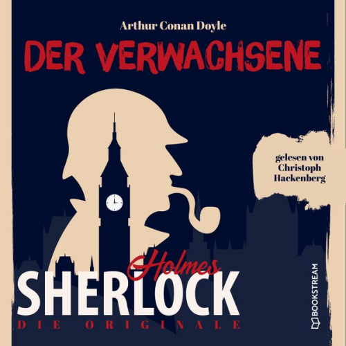 Arthur Conan Doyle - Die Originale: Der Verwachsene