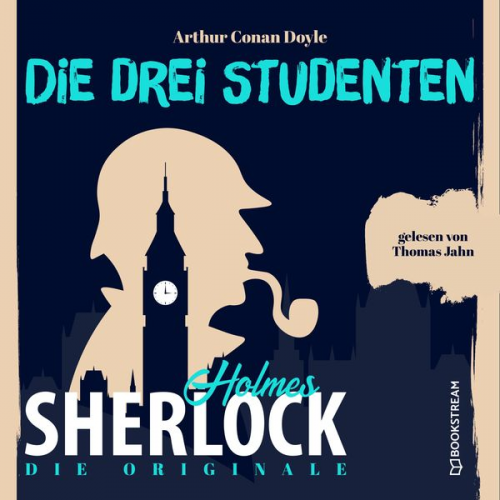 Arthur Conan Doyle - Die Originale: Die drei Studenten