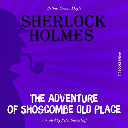 Arthur Conan Doyle - The Adventure of Shoscombe Old Place