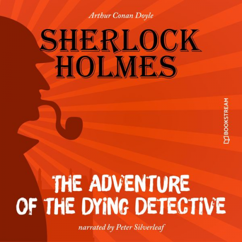 Arthur Conan Doyle - The Adventure of the Dying Detective