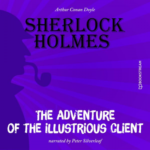 Arthur Conan Doyle - The Adventure of the Illustrious Client