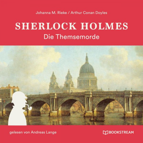 Arthur Conan Doyle Johanna M. Rieke - Sherlock Holmes: Die Themsemorde