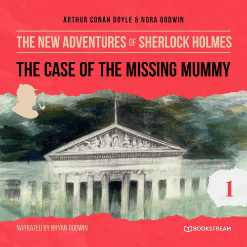 Arthur Conan Doyle Nora Godwin - The Case of the Missing Mummy